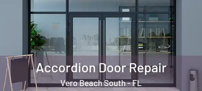 Accordion Door Repair Vero Beach South - FL