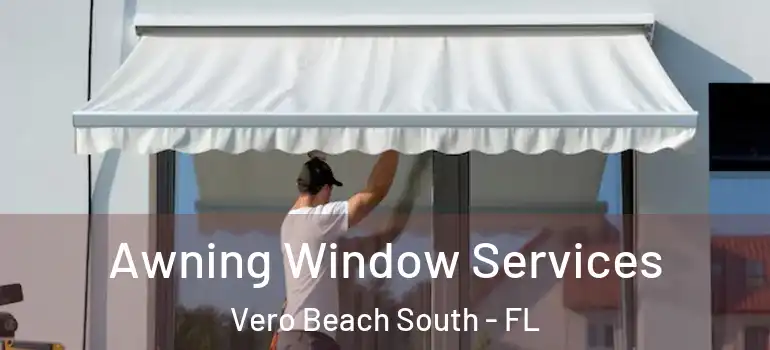 Awning Window Services Vero Beach South - FL