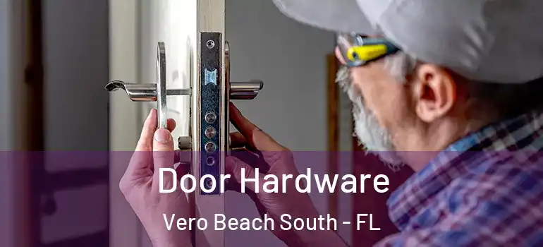 Door Hardware Vero Beach South - FL
