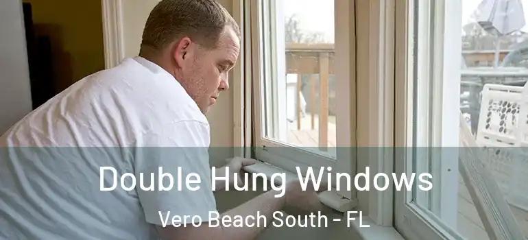 Double Hung Windows Vero Beach South - FL