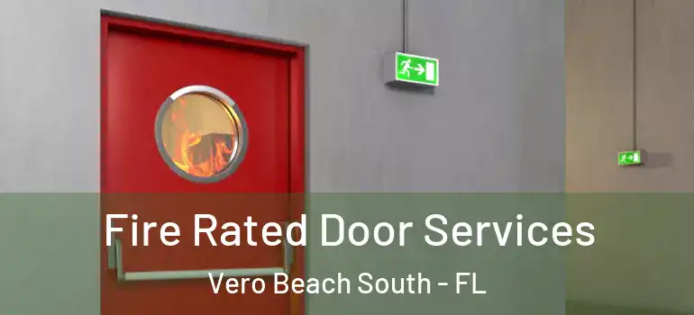 Fire Rated Door Services Vero Beach South - FL