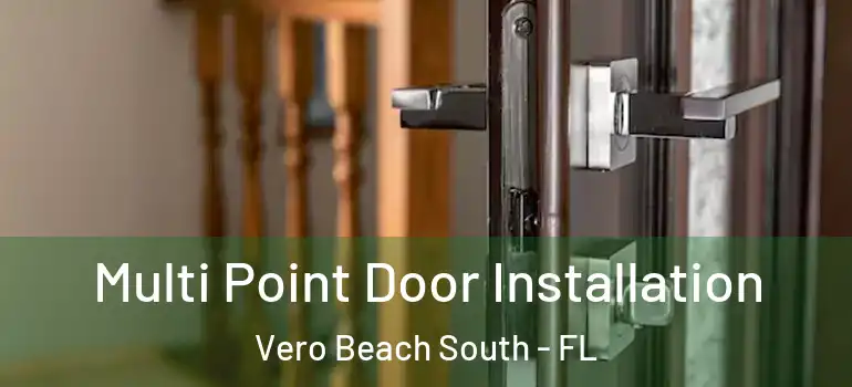 Multi Point Door Installation Vero Beach South - FL