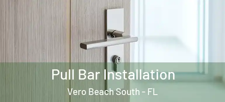 Pull Bar Installation Vero Beach South - FL