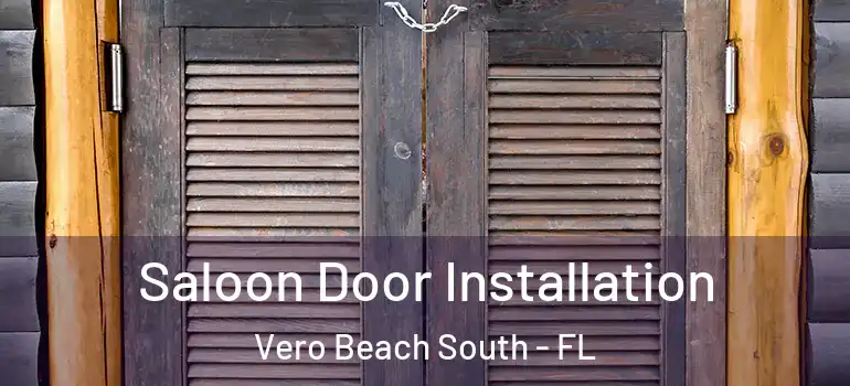Saloon Door Installation Vero Beach South - FL